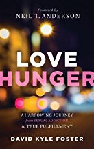 Love hunger by David Kyle Foster and Neil T. Anderson
